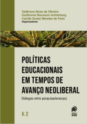 Políticas educacionais em tempos de avanço neoliberal: diálogos entre pesquisadores(as) - v. 2